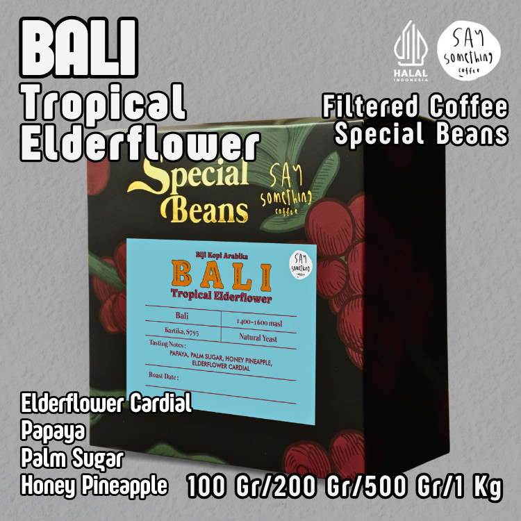 

Say Something Coffee Biji Kopi Arabika Bali Tropical Elderflower - Filter