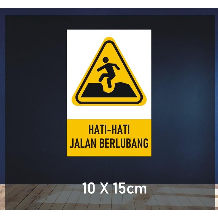 

Sticker Hati-hati Jalan Berlubang BS ISO 3864 - 10x15CM
