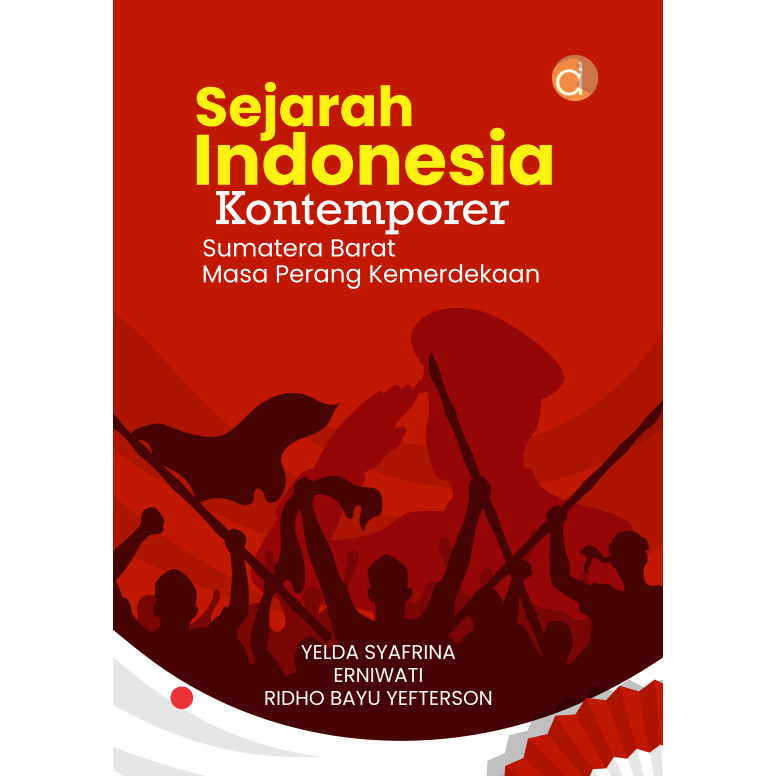 Buku Sejarah Indonesia Kontemporer Sumatera Barat Masa Perang Kemerdekaan (BW) - BUKU SEJARAH - Deep