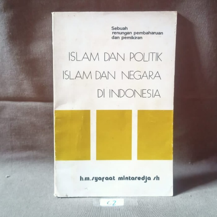 Islam Dan Politik Islam Dan Negara Di Indonesia
