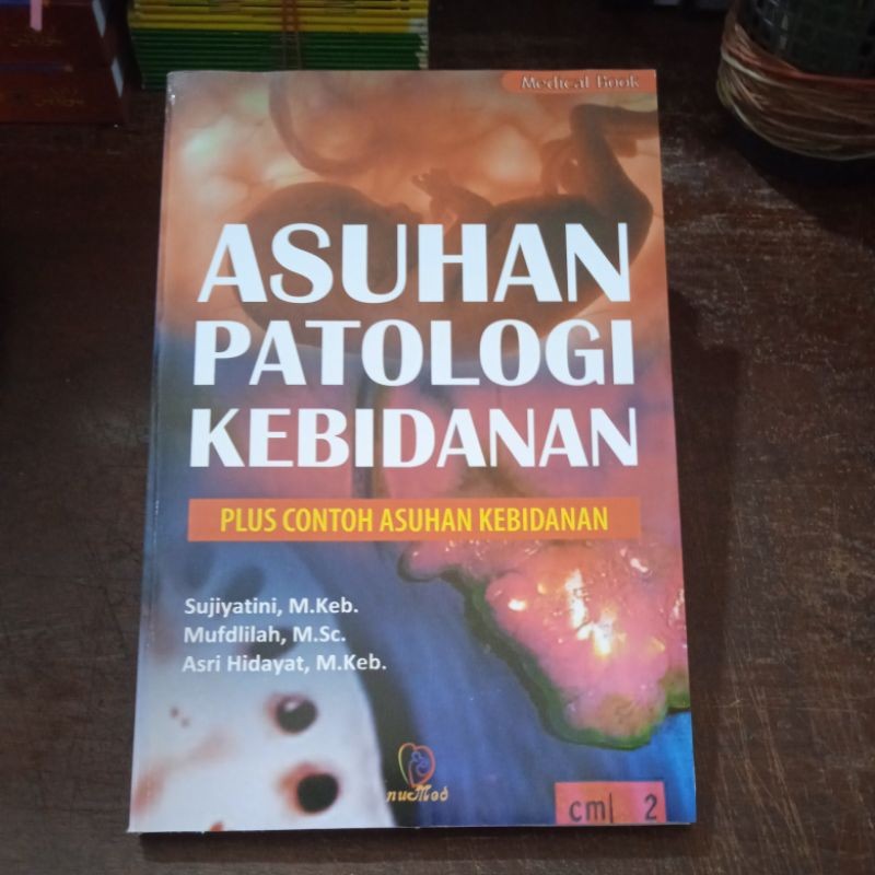 Buku Terbaru Asuhan Patologi Kebidanan Plus Contoh Asuhan Kebidanan