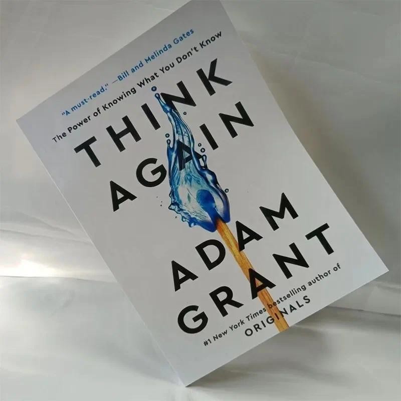 

Think Again By Adam Grant The Power of Knowing What You Don't Know #1 Bestselling Book in English