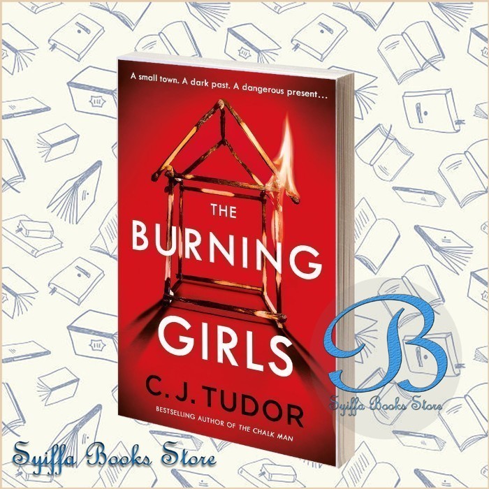 The Burning Girls C. J. Tudor [Tudor, C. J.]