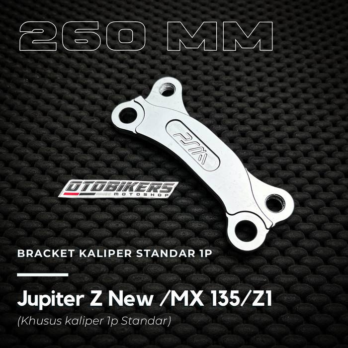 BREKET KALIPER 260 mm JUPITER FIZR Z NEW MIO Z1 ZR MX 135 cakram - MX135/Z1