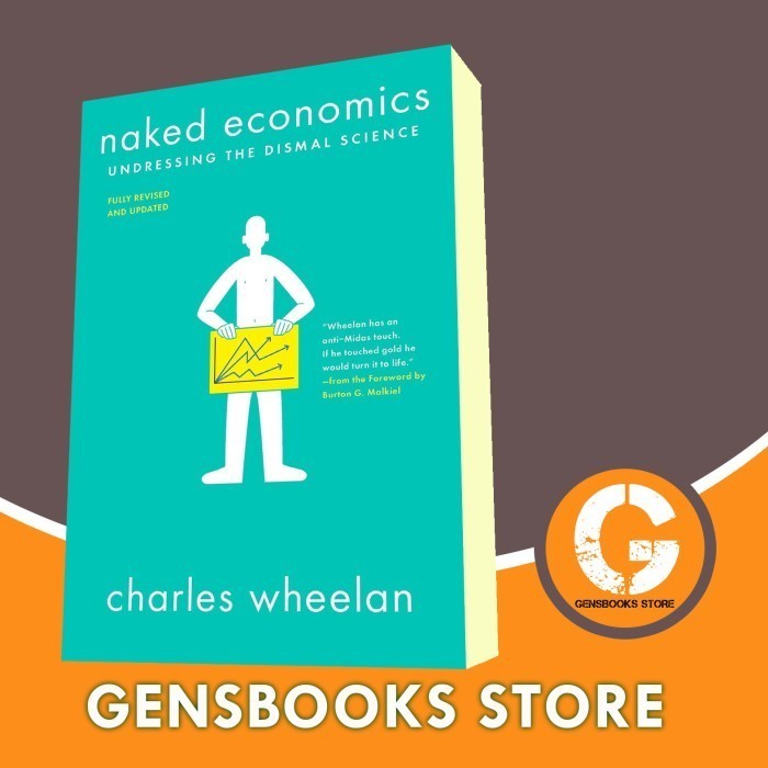 Buku Naked Economics: Undressing the Dismal Science Charles Wheelan