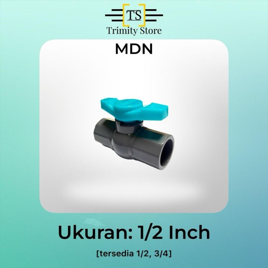 MDN Ball Valve / Stop Kran PVC [507] Ukuran 1/2 Inch