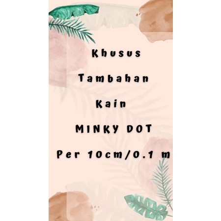 TAMBAHAN KAIN MINKY DOT / RABBIT FUR PER 10 CM / 0.1 METER
