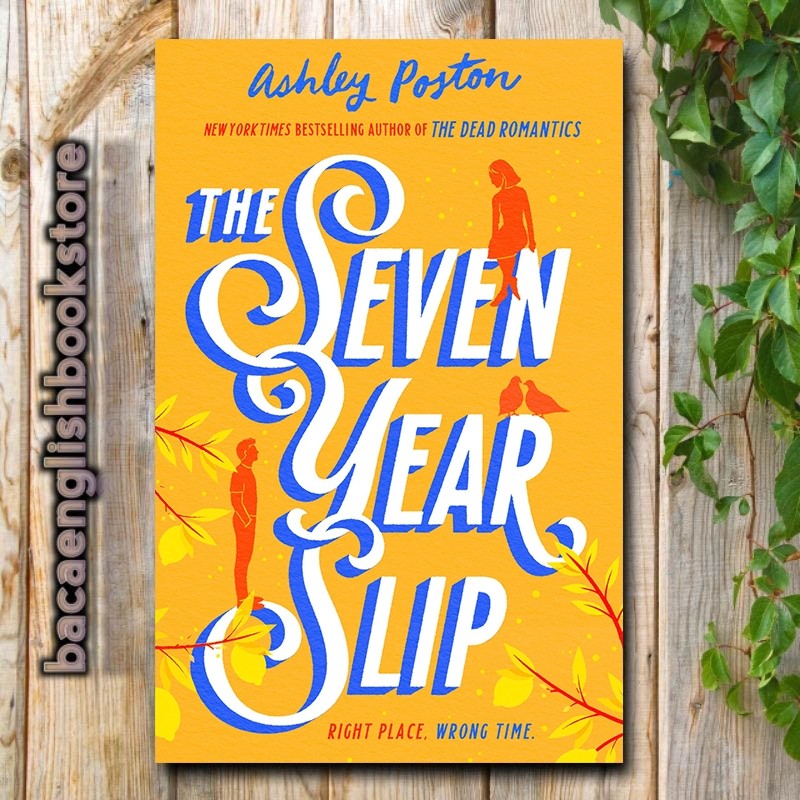 The Seven Year Slip by Ashley Poston