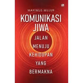 KOMUNIKASI JIWA - JALAN MENUJU KEHIDUPAN YANG BERMAKNA