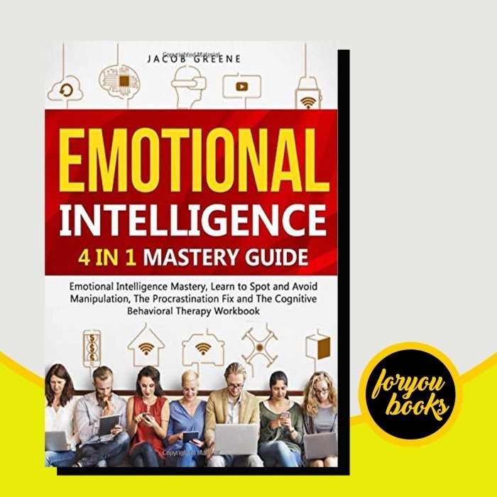 Emotional Intelligence : 4 In 1 Mastery Guide : Emotional Intelligence