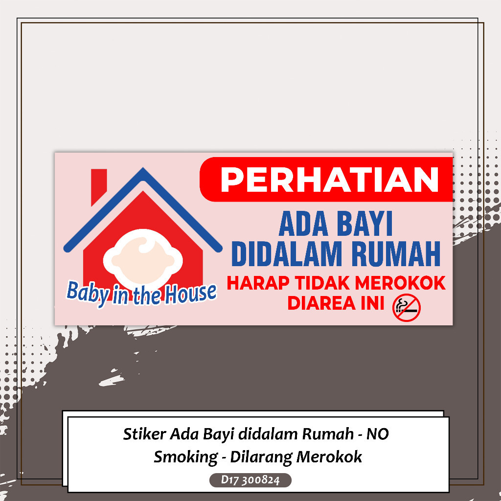 

Stiker Ada Bayi didalam Rumah - NO Smoking - Dilarang Merokok