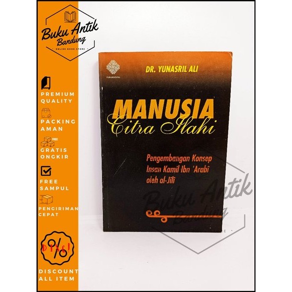 Manusia Citra Ilahi Perkembangan Konsep Insan Kamil Ibnu Arabi Oleh Al Jili Yunasril Ali