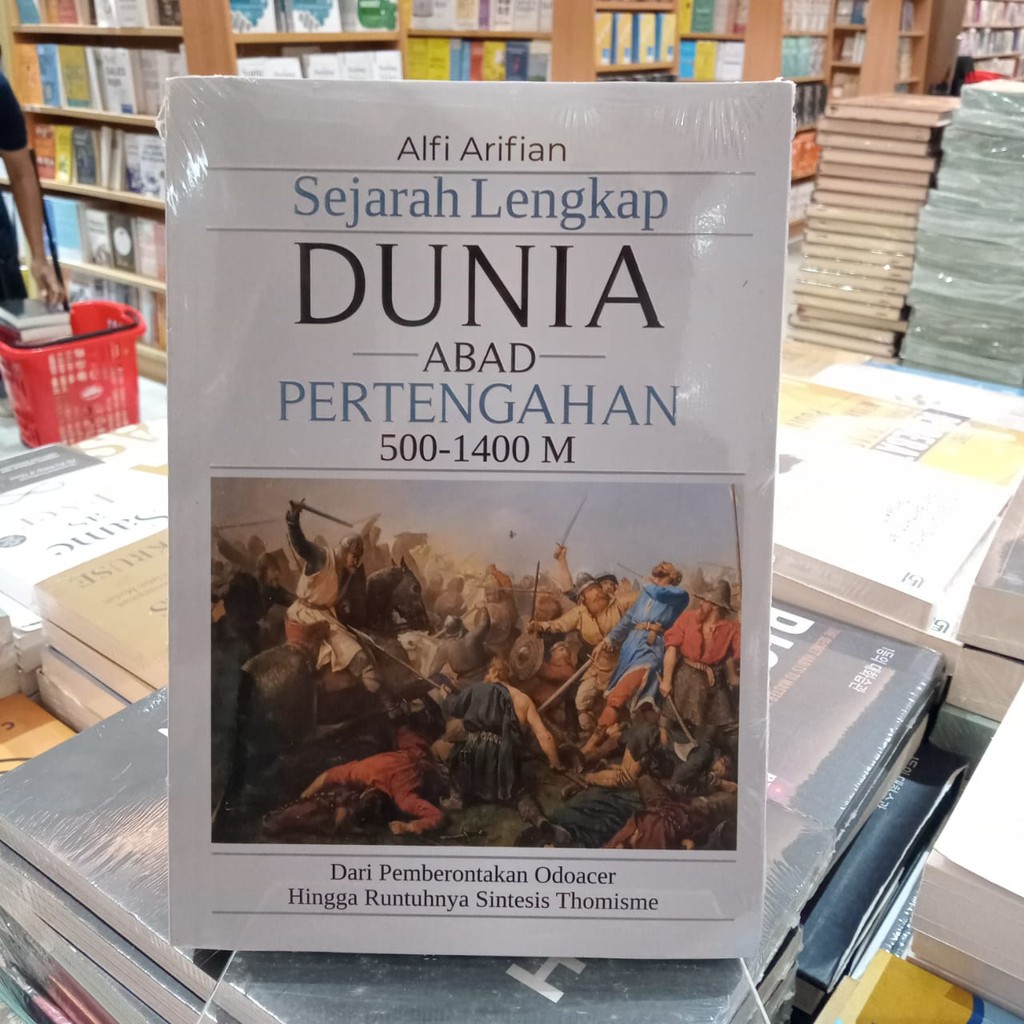 Buku Sejarah Lengkap Dunia Abad Pertengahan 500-1400 M: dari Pemberontakan Odoacer Hingga Runtuhnya 