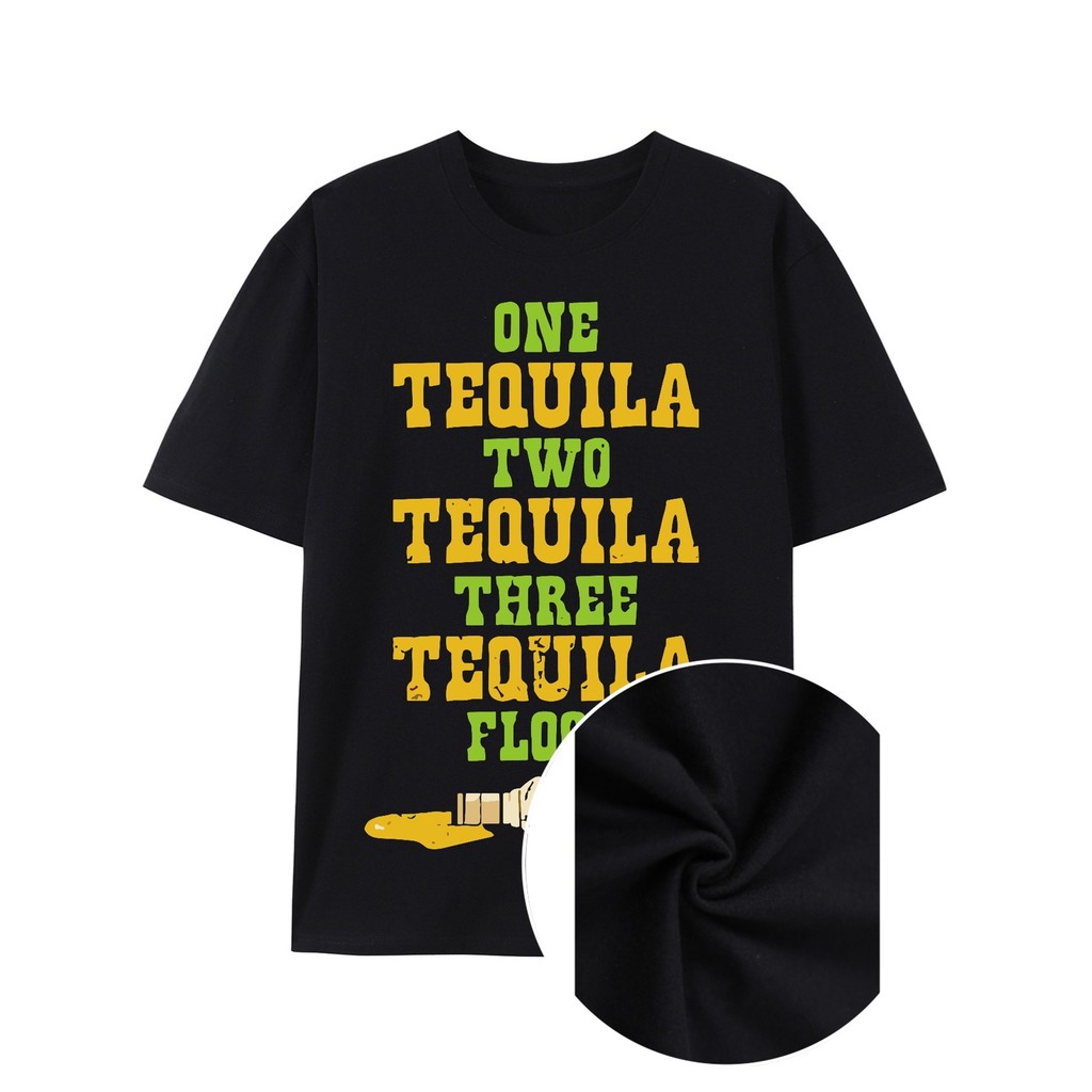 Kaos Desain Lucu One Tequila Two Tequila Three Tequila Floor Bahan Katun Lembut Cocok Untuk Party