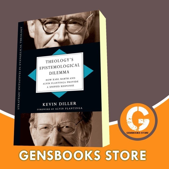 Buku Theology's Epistemological Dilemma: How Karl Barth and Alvin Plantinga
