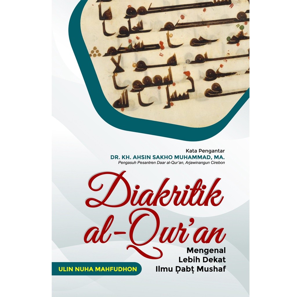 

Diakritik al-Qur'an: Mengenal Lebih Dekat Ilmu Dabt Mushaf