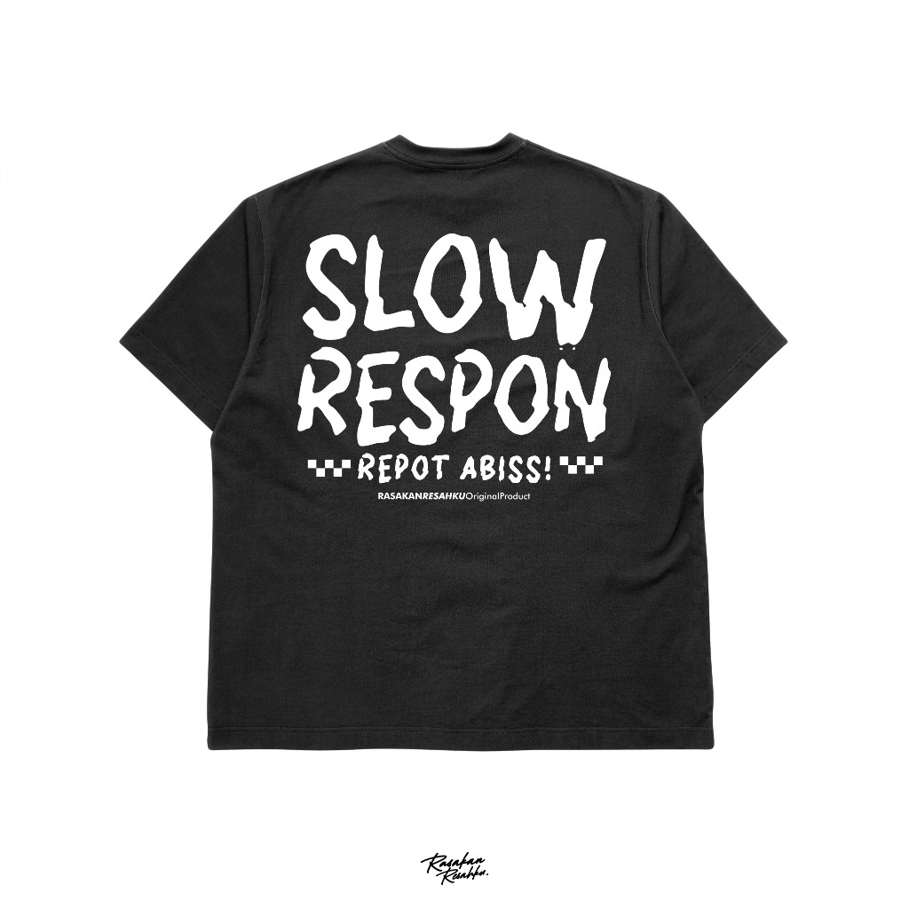 T-Shirt Rasakan Resahku 072 - Slow Respon