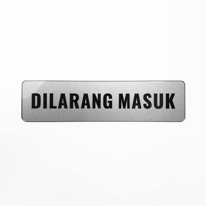 

RZ99 Sign Akrilik Pintu - DILARANG MASUK SILVER 20x5cm - Signage Cafe/Resto