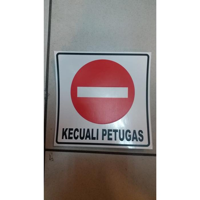 

JUAL SIGN LABEL STICKER DILARANG KECUALI PETUGAS 15X15CM
