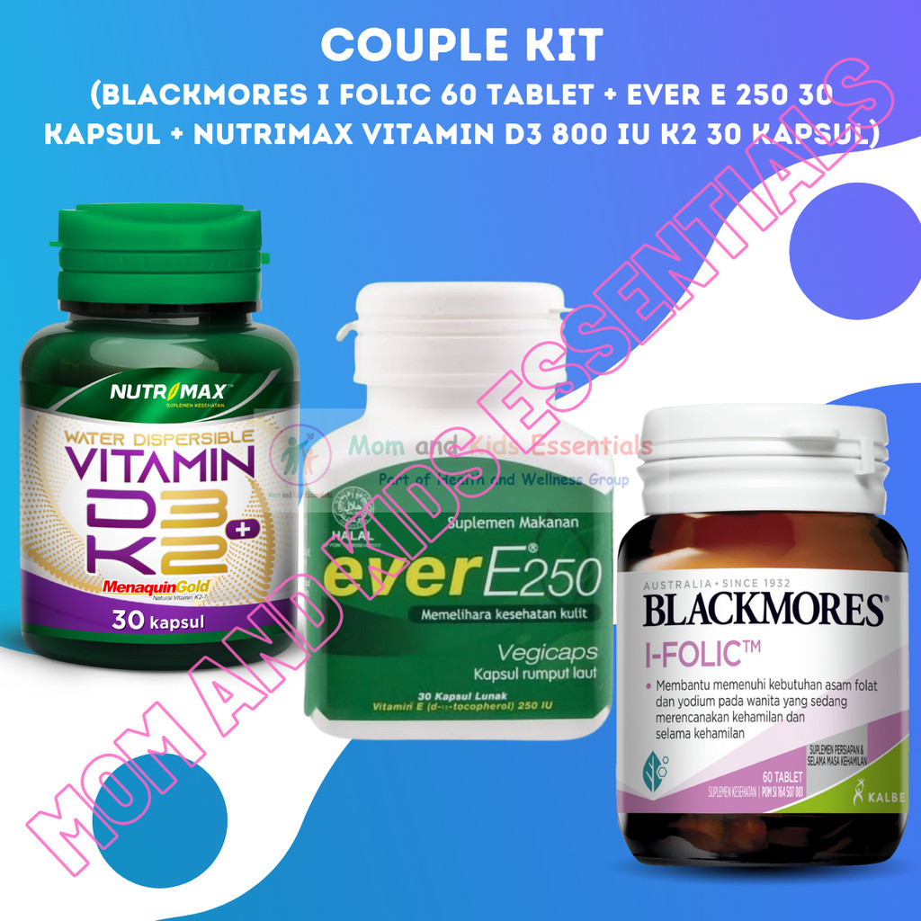 COUPLE KIT BLACKMORES I FOLIC 60 NUTRIMAX D3 K2 D3 800 IU K2 40 MCG EVER E 250 IU 30