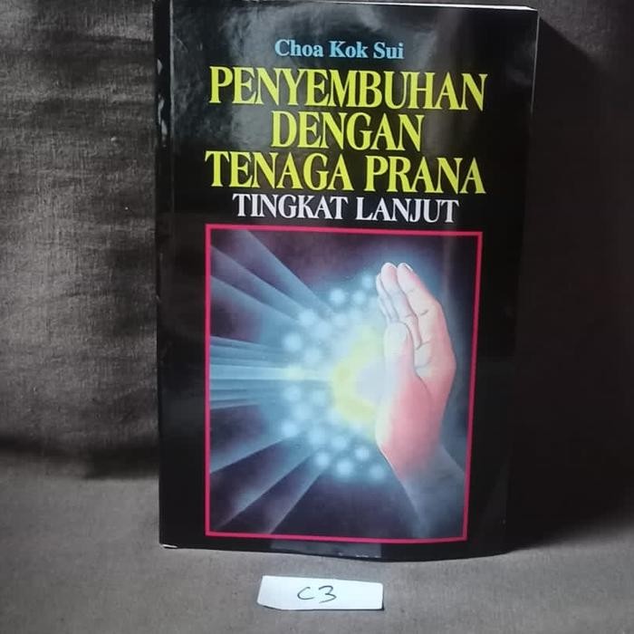 Penyembuhan Dengan Tenaga Prana Tingkat Lanjut - Choa Kok Sui