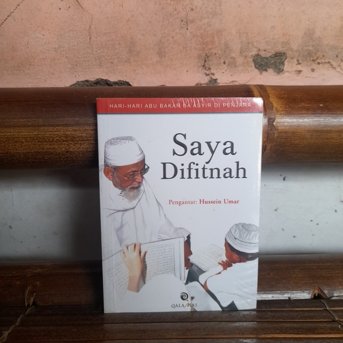 ASLI BUKU Saya Difitnah Hari Hari Abu Bakar Baasyir By Hussein Umar