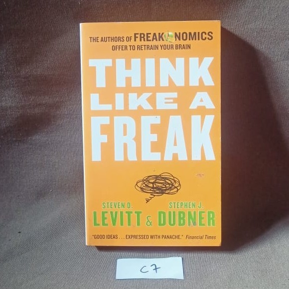 Think Like A Freak - Steven D. Levitt & Steven J. Dubner