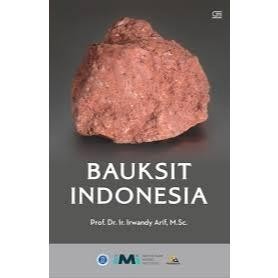 Bauksit Indonesia - Prof. Dr. Ir. Irwandy Arif, M.Sc.