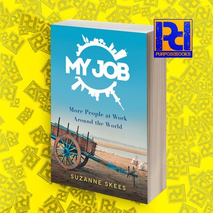 My Job: More People at Work Around the World Suzanne Skees