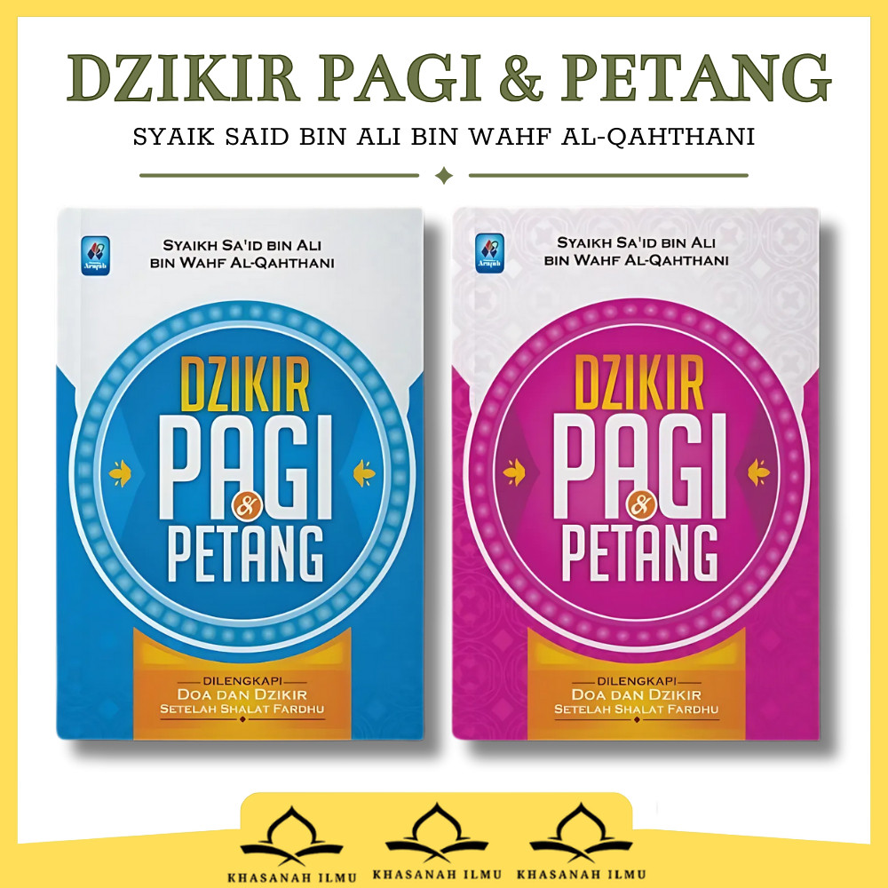 Dzikir Pagi Petang Syeikh Al Qahthani Pustaka Arafah Buku zikir Pagi dan Petang Saku zikir Pagi Sore