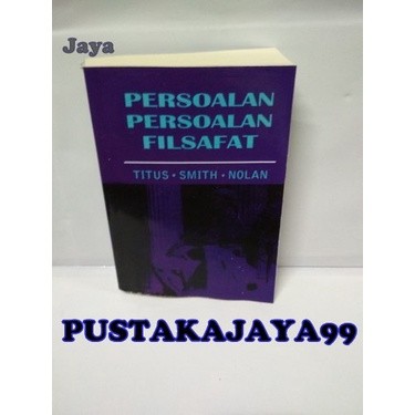 PERSOALAN PERSOALAN FILSAFAT -TITUS SMITH NOLAN