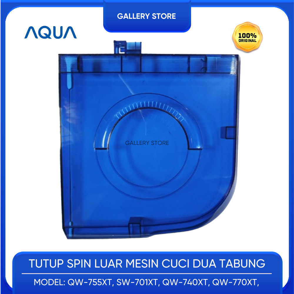 TUTUP SPIN BAGIAN LUAR MESIN CUCI AQUA JAPAN QW 770XT QW-770 XT qw 740xt  SW-701XT QW-755XT