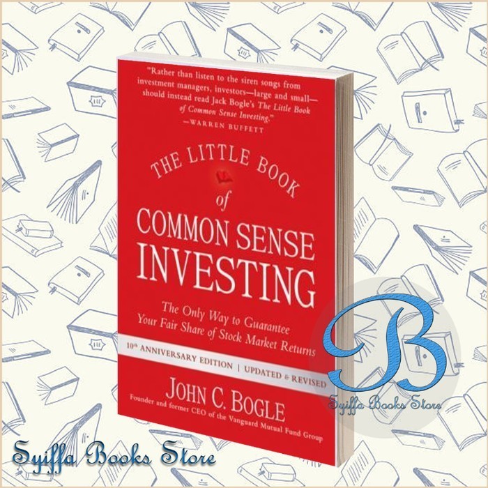 The Little Book of Common Sense Investing John C. Bogle