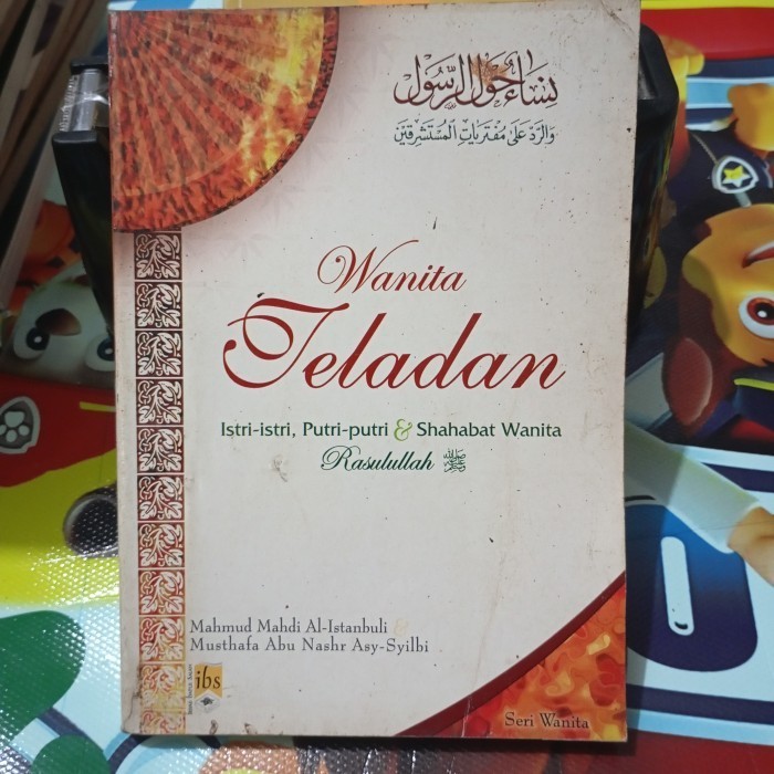 Wanita Teladan - Istri-Istri, Putri-Putri & Sahabat Wanita Rasulullah