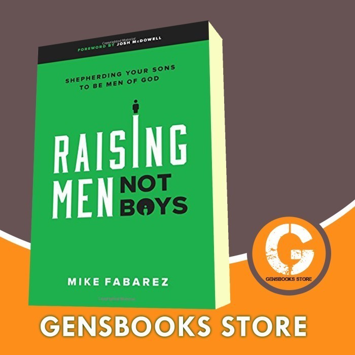 Buku Raising men, not boys: shepherding your sons to be men of God