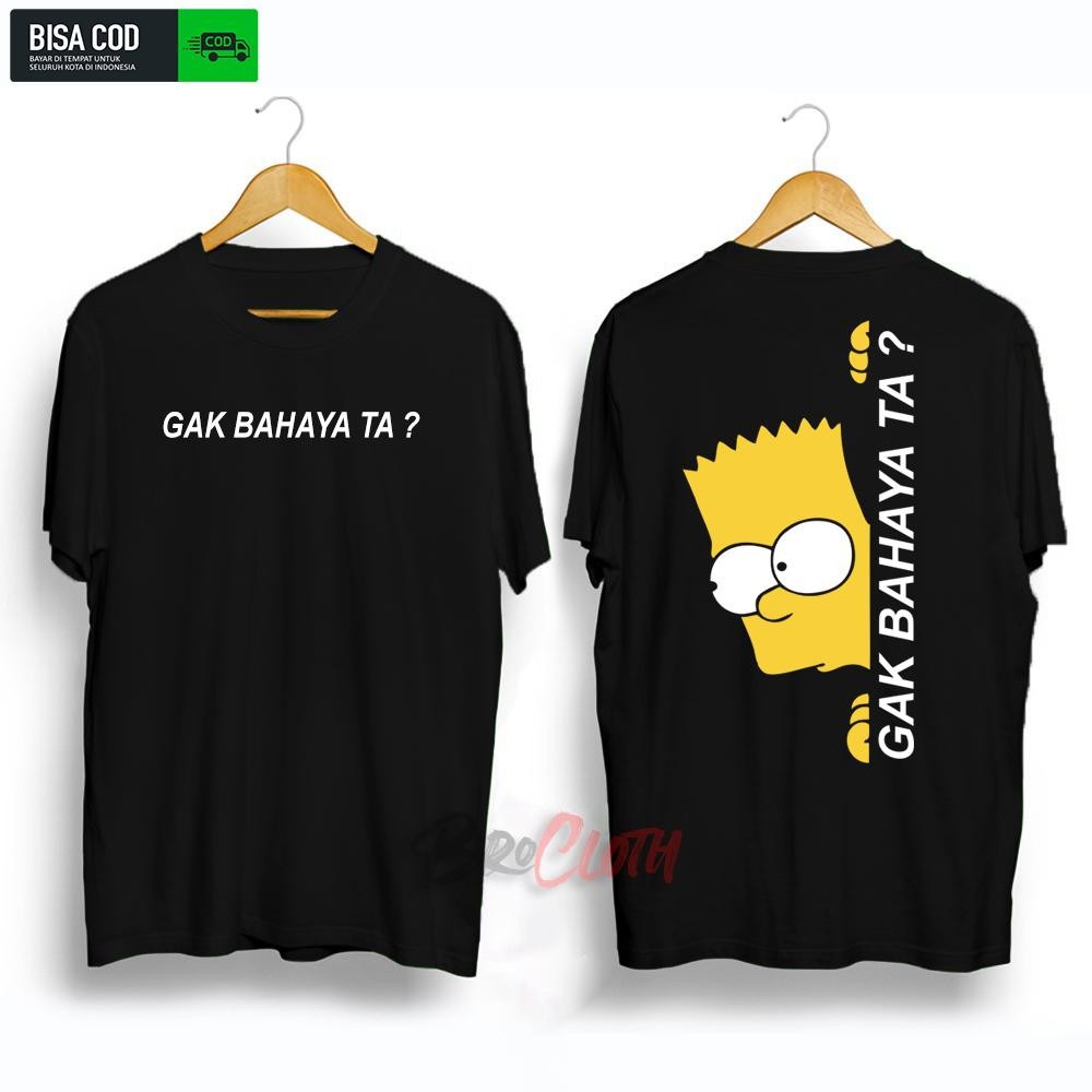 Kaos GAK BAHAYA TA / T-Shirt Kaos Distro Branded Nyaman Pria Hitam Baju Keren Tebal Belah Samping