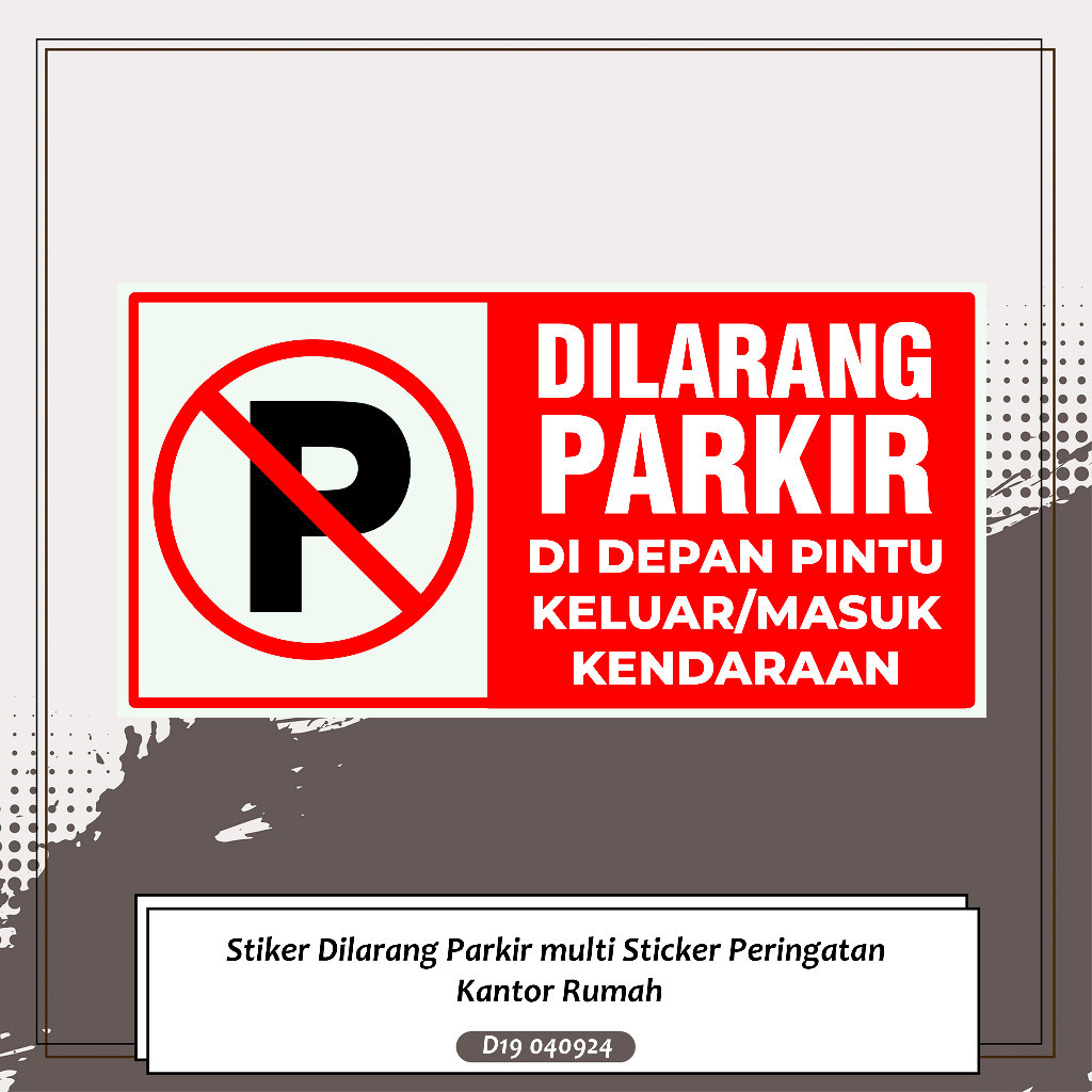 

Stiker Dilarang Parkir multi Sticker Peringatan Kantor Rumah