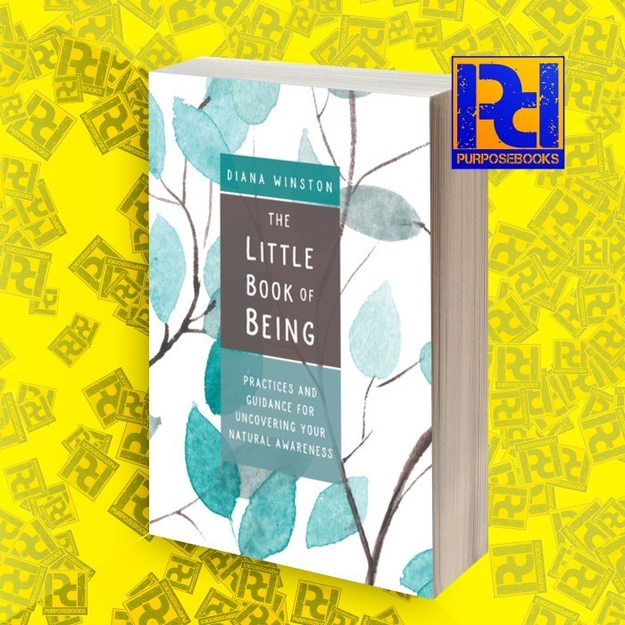 The Little Book of Being Practices and Guidance for Uncovering Your Na