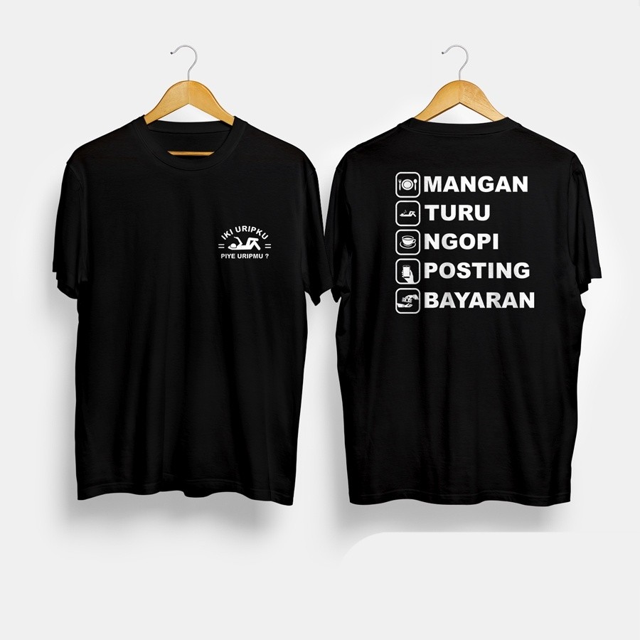 Kaos Baju Iki Uripku Piye Uripmu Mangan Turu Ngopi Posting Bayaran V2 Kaos Distro
