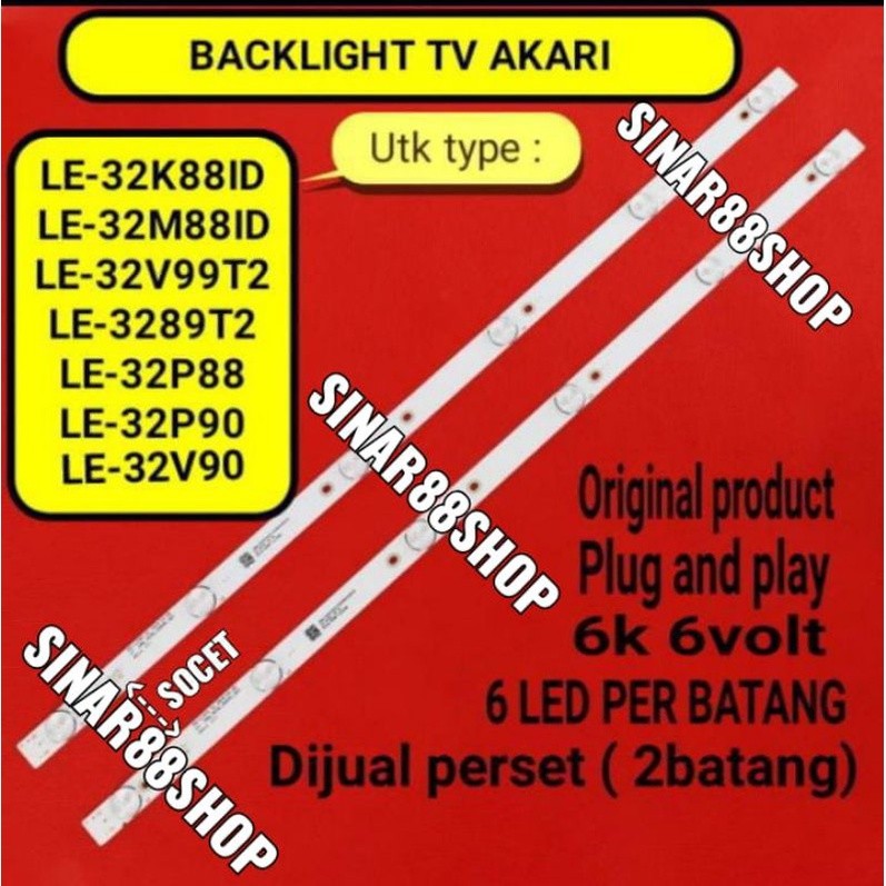 BACKLIGHT TV LED AKARI 32 INC LE32V99SM 3289T2 32P90 6V