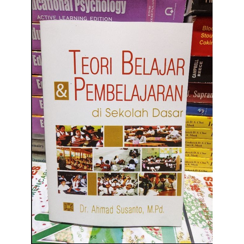 buku Teori Belajar & Pembelajaran di sekolah Dasar, by. Dr. Ahmad Susanto