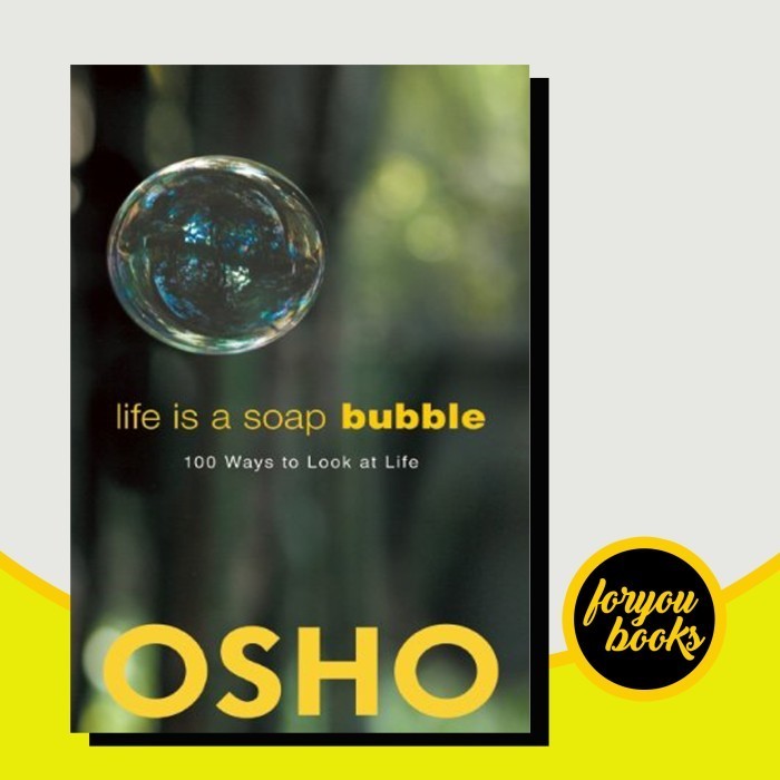 Life is a soap bubble : 100 ways to look at life Osho, Osho Internatio