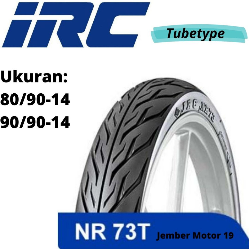 BAN LUAR MOTOR IRC 80/90-14 DAN 90/90-14 NR 73T