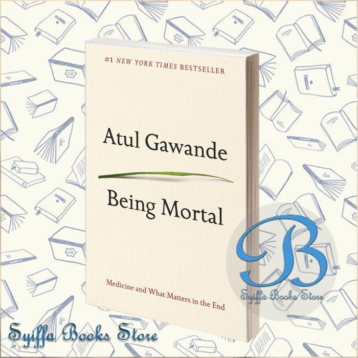 Being Mortal Atul Gawande