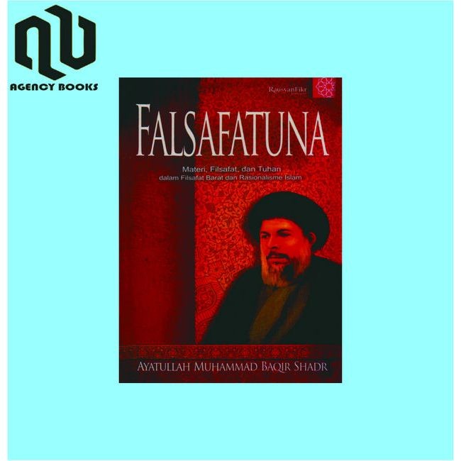 Falsafatuna Materi, Filsafat, dan Tuhan - Ayatullah Muhammad Baqir Shadr