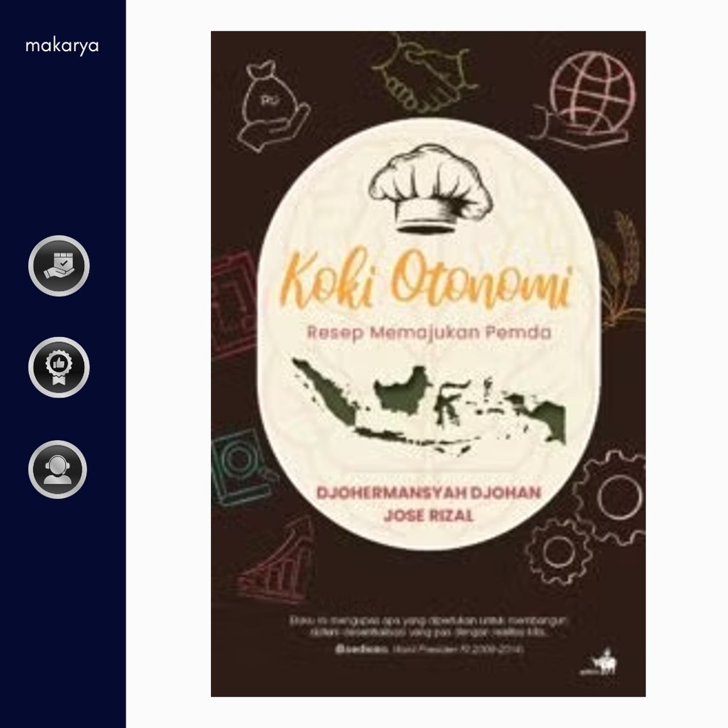 Koki Otonomi : Resep Memajukan Pemda (PROF. DJOHERMANSYAH DJOHAN, JOSE RIZAL)