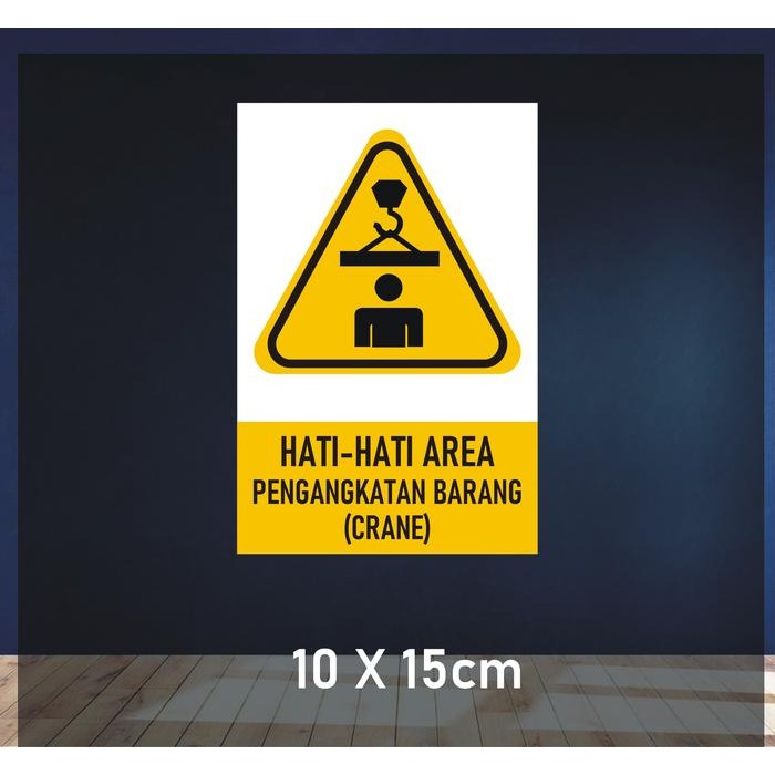 

Sticker Hati-hati Area Pengangkatan Barang Crane BS ISO 3864 - 10x15CM