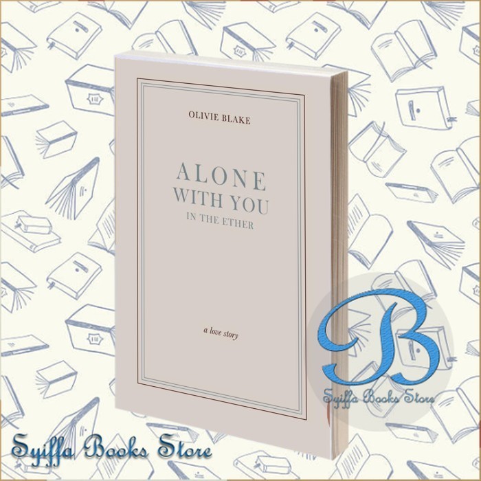 Alone With You In The Ether Olivie Blake