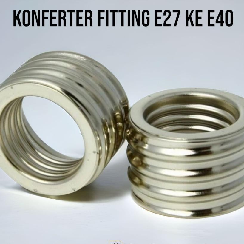 Fitting Konverter Converter E40 Ke E27 - Fitting Converter - Konverter Fitting