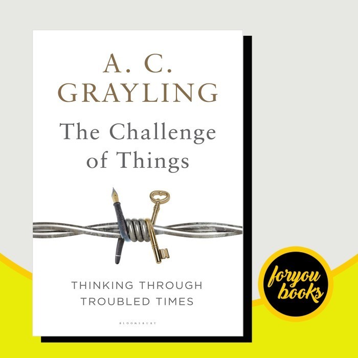 The challenge of things: thinking through troubled times A. C. Graylin